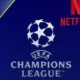 Netflix dikabarkan siap beli hak siar liga champions dari uefa