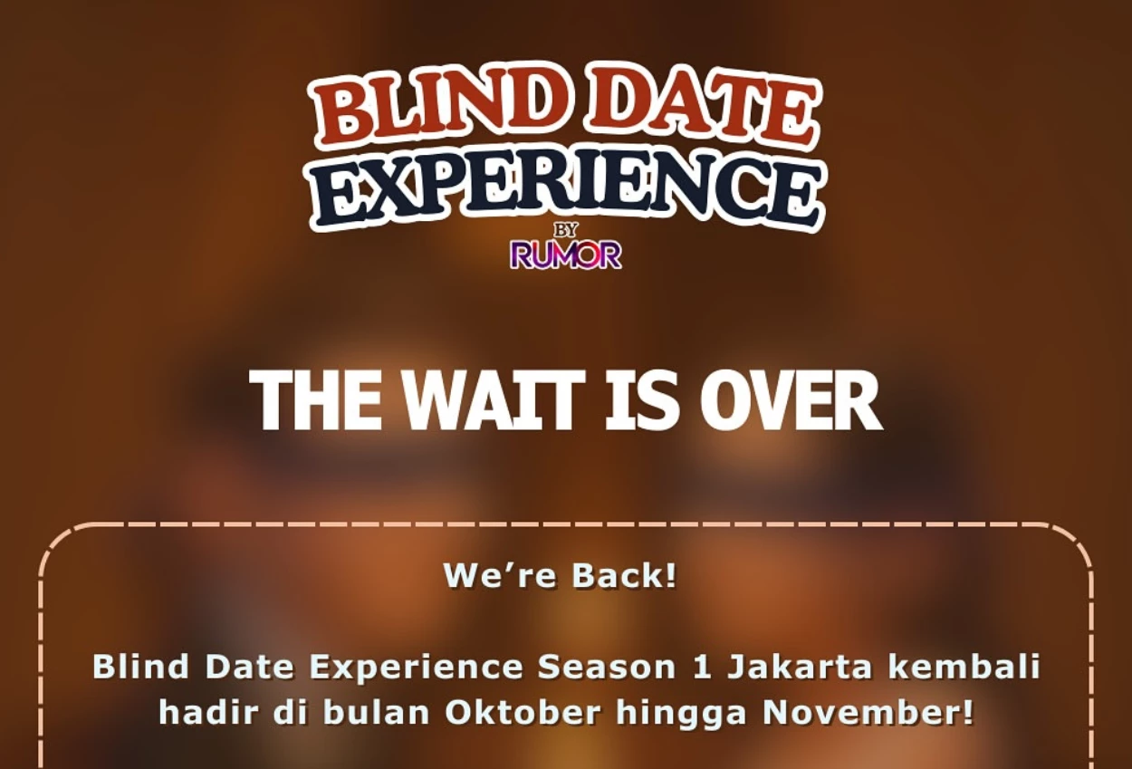 Siap comeback, saatnya jadi bagian dari blind date experience season 1 part 2!