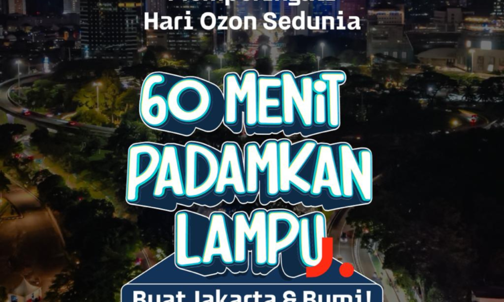 Peringati Hari Ozon Sedunia, Lampu Jakarta Padam 60 Menit